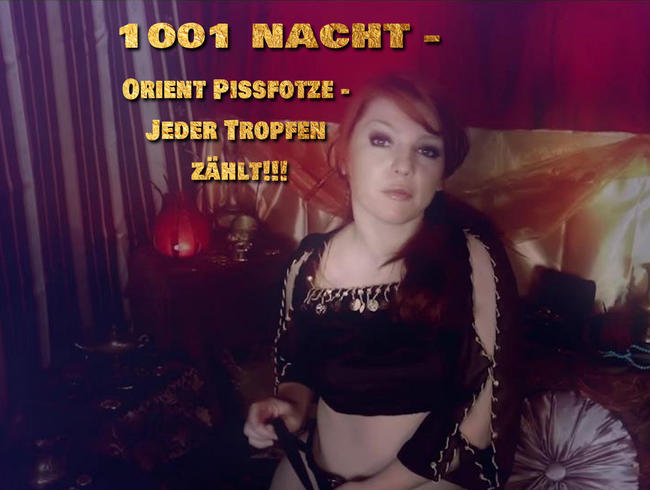 1001 Nacht – Orient Pissfotze – Jeder Tropfen zählt