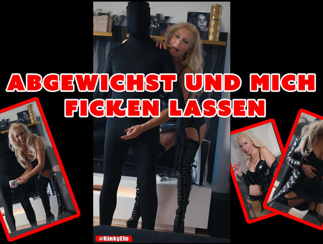 Abgewichst und mich ficken lassen