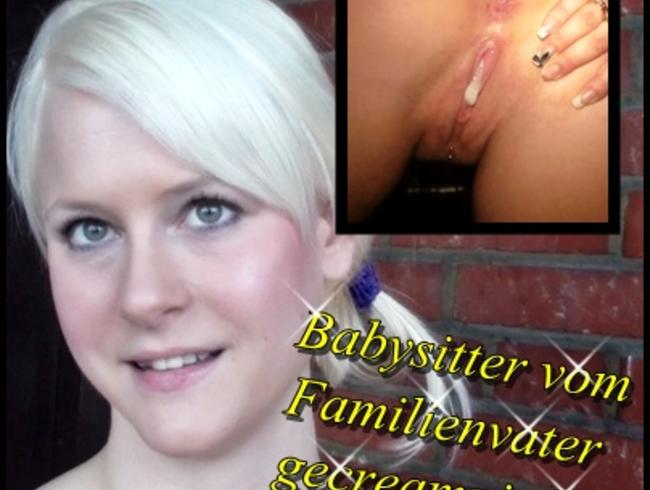 Babysitter vom Familienvater gecreampied !!!