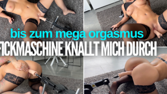 Bis zum mega Orgasmus | FICKMASCHINE knallt mich durch