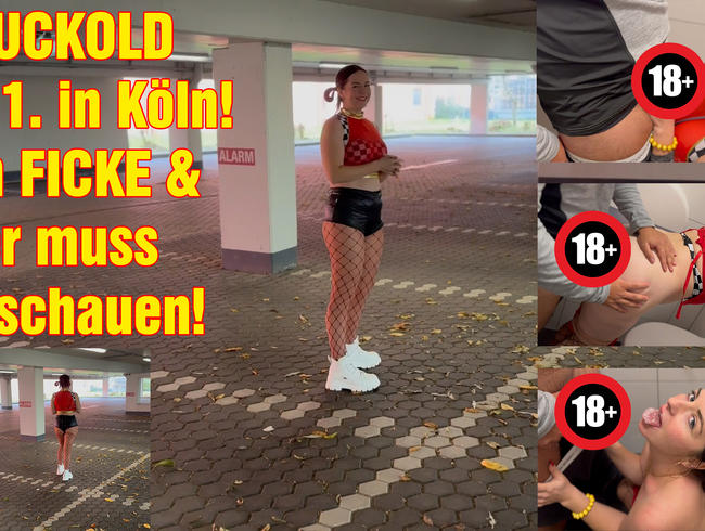 CUCKOLD 11.11. in Köln! Ich FICKE und er muss zuschauen!