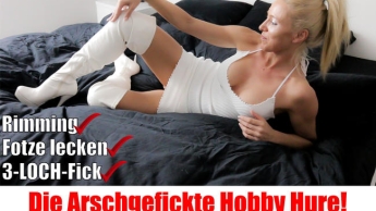 Die Arschgefickte Hobbyhure!