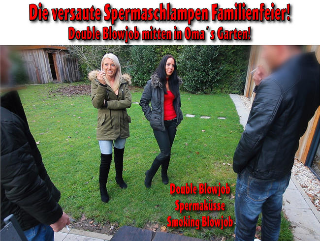 Die versaute Spermaschlampen Familienfeier | Double Blowjob + Spermaküsse!