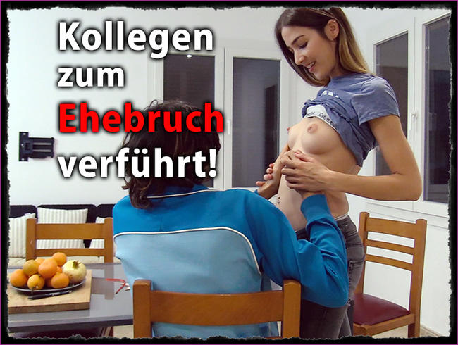 Dreist! Verheirateten Kollegen zum Ehebruch verführt!