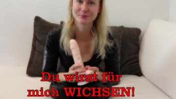 Du wirst für mich WICHSEN!!!