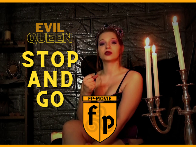 EVIL QUEEN – STOP AND GO