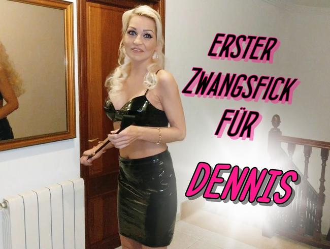 Erster ZWANGSFICK für Dennis  !!!!!