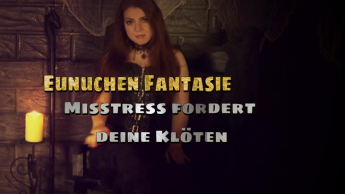 Eunuchen Fantasie – Misstress fordert deine Klöten