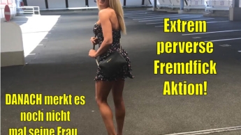 Extrem perverse Fremdfick Aktion | Danach merkt es noch nicht mal seine Frau…!