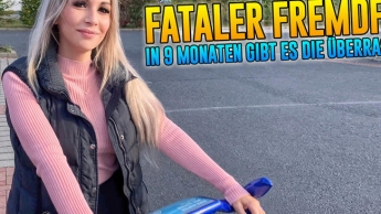 FATALER FREMDFICK – in 9 Monaten gibt es die Überraschung !