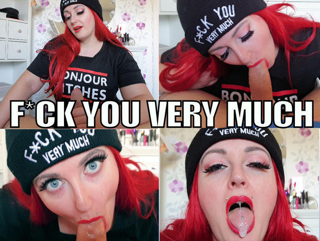 F*uck you very much- blowjob