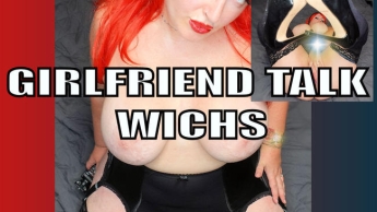 GIRLFRIEND TALK WICHS