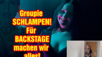 Groupie Schlampen! Für BACKSTAGE machen wir alles!