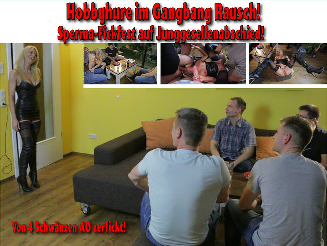 Hobbyhure im Gangbang ******! Sperma-Fickfest auf Junggesellenabschied!