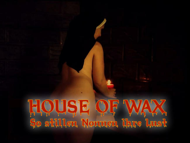 House of Wax – So stillen Nonnen ihre Lust