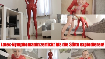 Latex-Nymphomanin zerfickt bis alle Säfte explodieren!