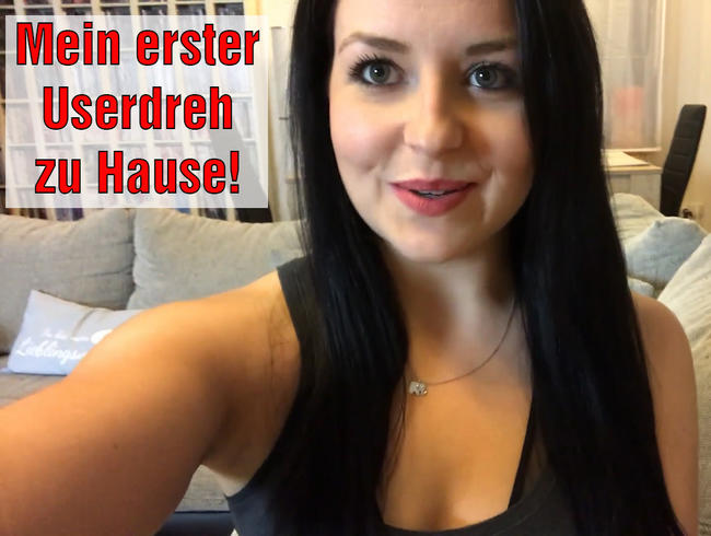 Mein erster Userdreh zu Hause!