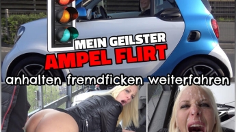 Mein geilster AMPEL FLIRT | anhalten fremdficken weiterfahren