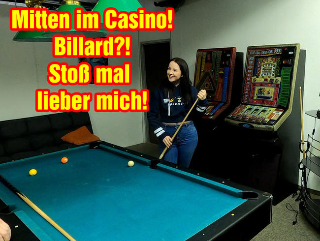 Mitten im Casino! BILLARD? Stoß mal lieber mich!