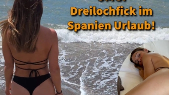 OMG! Dreilochfick im Spanien Urlaub!!