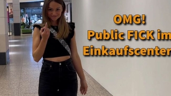 OMG! Public Fick im Einkaufcenter!!!