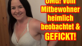 OMG! Vom Mitbewohner heimlich beobachtet & GEFICKT!