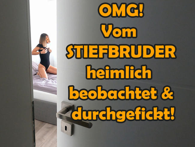 OMG! Vom Stiefbruder heimlich beobachtet und durchgefickt!