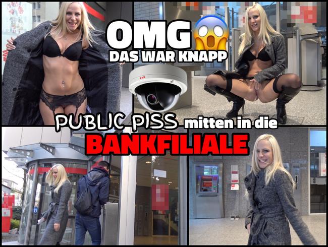 OMG das war knapp | Public PISS mitten in die BANKFILIALE