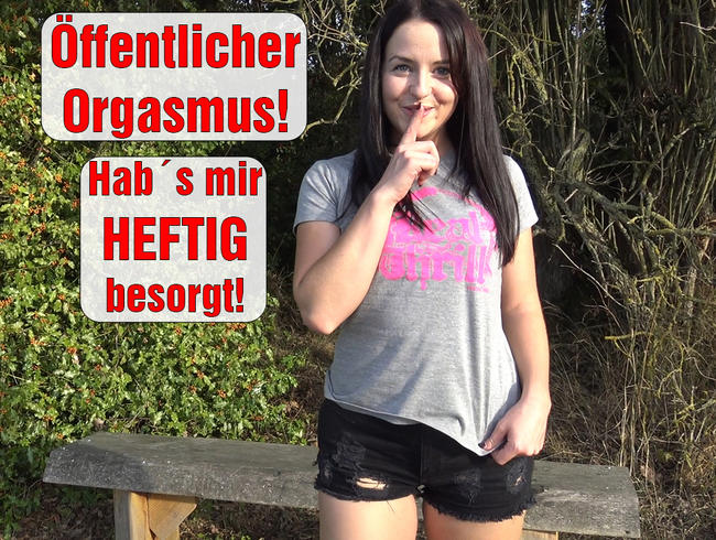 Öffentlicher Orgasmus! Hab´s mir HEFTIG besorgt!