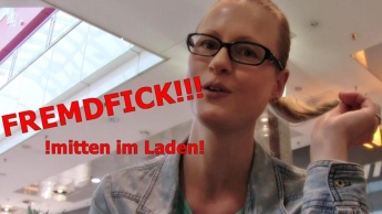 PUBLIC FREMDFICK im LADEN mit dem Freund meiner Schwester!!!