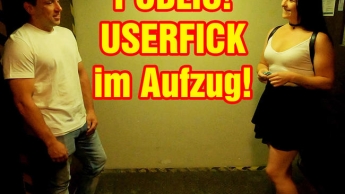 PUBLIC! USERFICK im Aufzug!