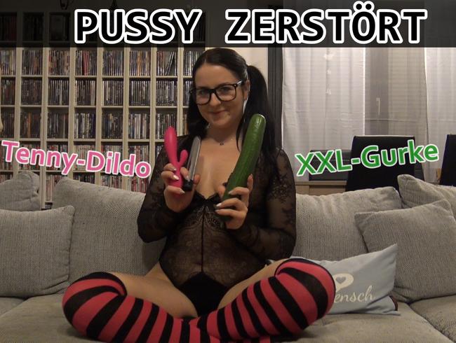 PUSSY ZERSTÖRT! XXL Gurke + Teeny-Dildo