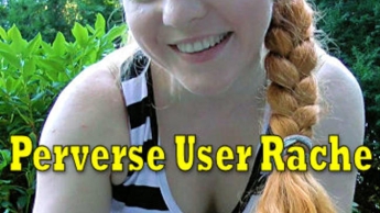 Perverse User Rache – Dein Wunsch….viel NS !!