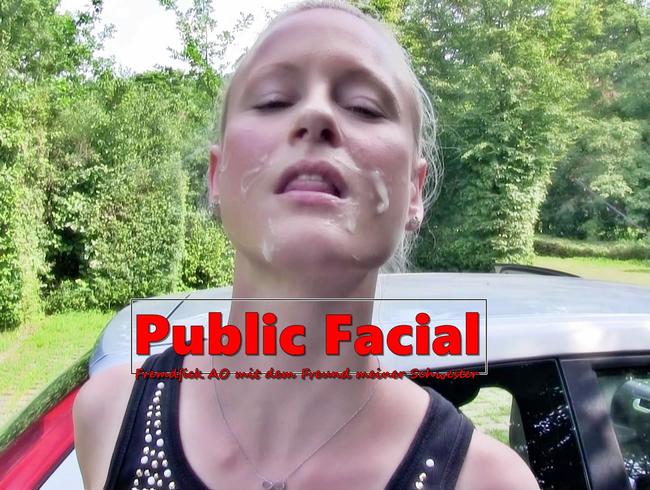 Public Facial nach AO Fremfick mit Freund meiner Schwester