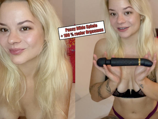 Pussy Dildo Spiele + 100 % realer Orgasmus !!