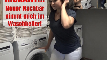 RISKANT! Neuer Nachbar nimmt mich im Waschkeller!