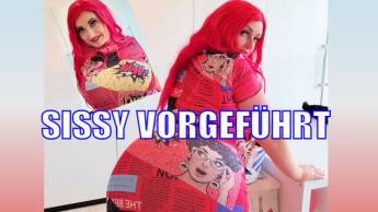 SISSY VORGEFÜHRT