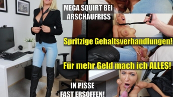 Spritzige Gehaltsverhandlungen! 3Loch-MegaSquirt-Fick mit XXL Pissdusche!