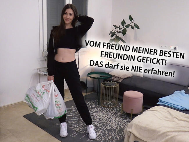 VOM FREUND MEINER BESTEN FREUNDIN GEFICKT! DAS darf sie NIE erfahren!