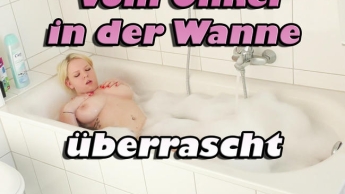 Vom Onkel in der Wanne überrascht!!!