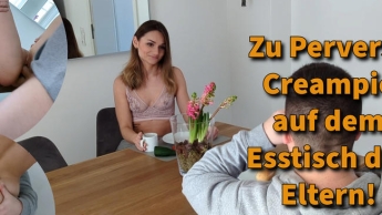 Zu pervers? Creampie auf dem Esstisch der Eltern!