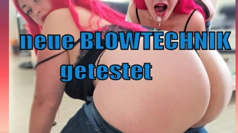 neue Blowtechnik getestet