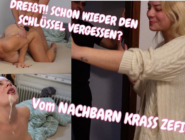 DREIßT! SCHON WIEDER DEN SCHLÜSSEL VERGESSEN? Vom NACHBARN KRASS ZEFICKT!