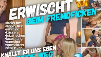 ERWISCHT beim Fremdficken | Dann fickt er uns eben beide weg