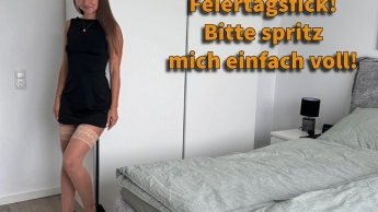 Feiertagsfick! Bitte spritz mich einfach voll!