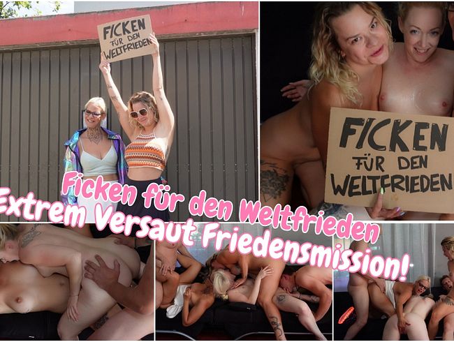 Extrem Versaut Friedensmissionen! – Ficken für den Weltfrieden!